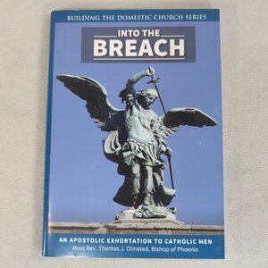 Into The Breach Knights of Columbus Apostolic Exhortation to Catholic Men Church